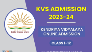 KVS Admission 2023-24: Kendriya Vidyalaya Admission 2023 Class 1 to 12, Check Notification, Eligibility, Dates