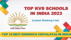 Top Kendriya Vidyalayas in India 2023: Latest Ranking List of Top 10 Best Kendriya Vidyalayas in India 2023