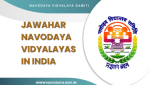Latest List of Navodaya Vidyalayas in India 2023: Complete List of JNVS Schools in India