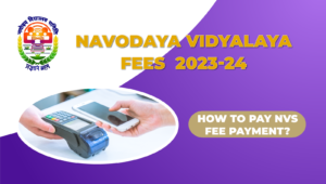 How to Pay NVS Fee Payment? | Check Jawahar Navodaya Vidyalaya Fee Structure 2023-24