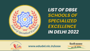 Complete List of Schools of Specialized Excellence (SoSEs) in Delhi 2022